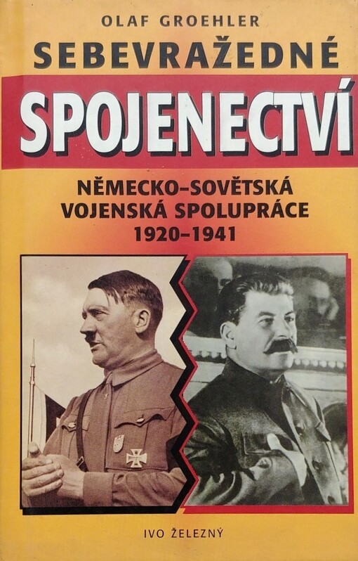 Sebevražedné spojenectví : německo-sovětská vojenská spolupráce 1920-1941