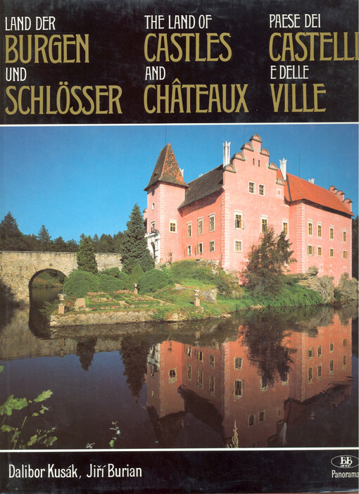 Land der Burgen und Schlösser = The land of castles and châteaux = Paese dei castelli e delle ville : Historische Feudalresidenzen in Böhmen und Mähren