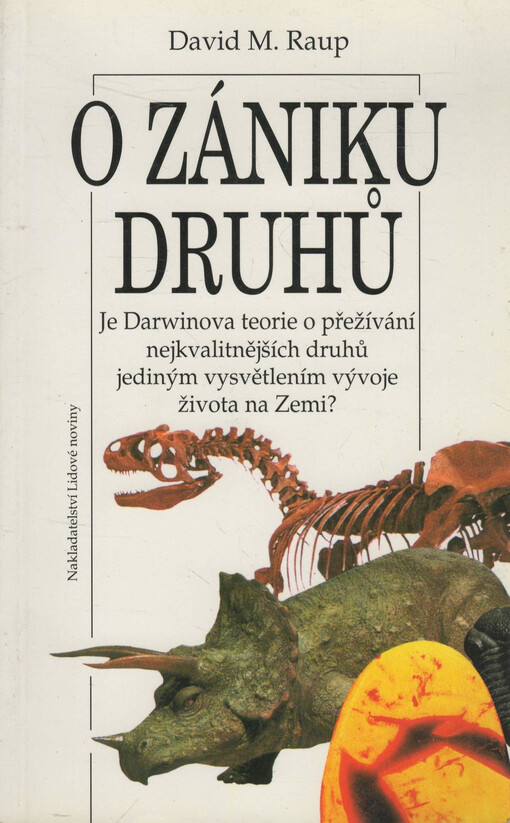 O zániku druhů: je Darwinova teorie o přežívání nejkvalitnějších druhů jediným vysvětlením vývoje života na Zemi?