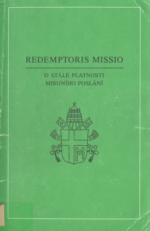 Redemptoris Missio : encyklika Jana Pavla II. o stálé platnosti misijního poslání ze 7. prosince 1990