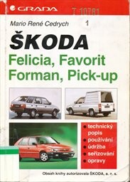 Škoda Felicia (model '95), Favorit, Forman, Pick-up (1988-1995) : Technický popis, používání, údržba, seřizování, opravy