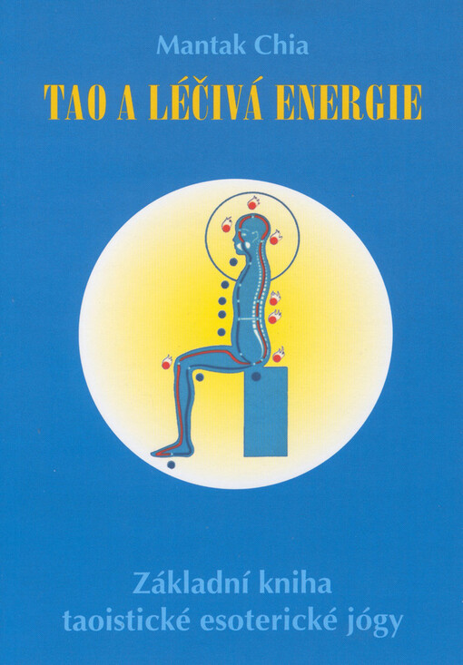 Tao a léčivá energie : základní kniha taoistické esoterické jógy