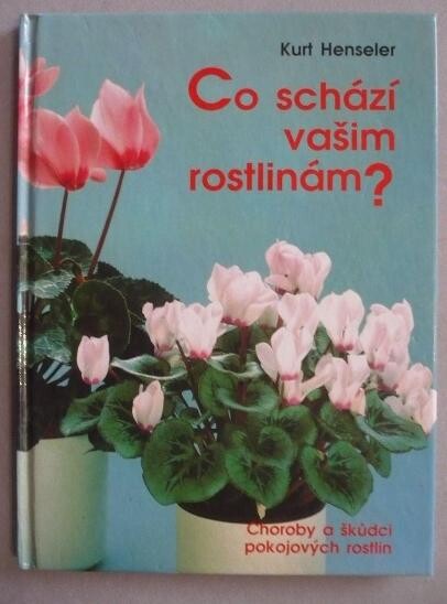 Co schází vašim rostlinám? : choroby a škůdci pokojových rostlin.