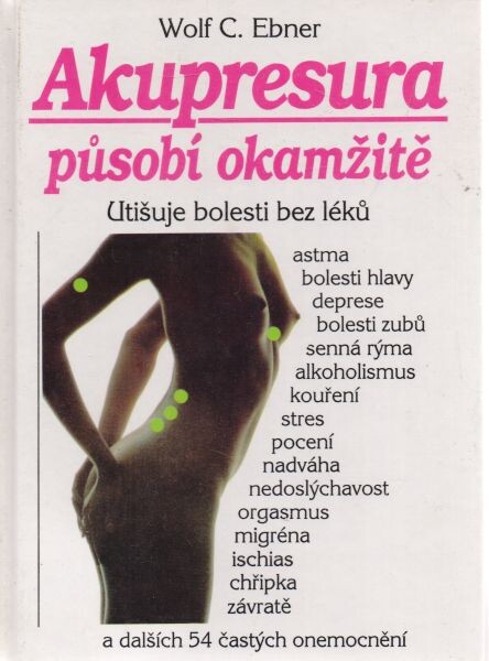![CDATA[Akupresura působí okamžitě : Utišuje bolesti bez léků]]