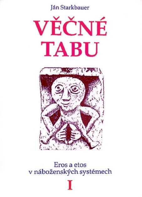 Věčné tabu. I, Eros a etos v náboženských systémech