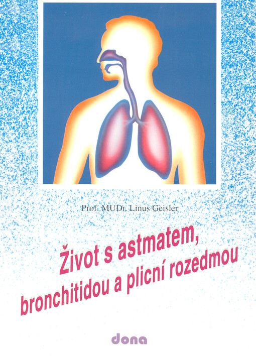 Život s astmatem, bronchitidou a plicní rozedmou