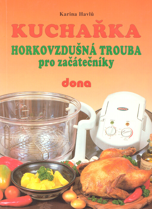 Kuchařka :horkovzdušná trouba pro začátečníky