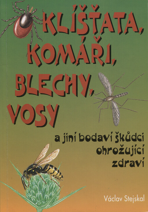Klíšťata, komáři, blechy, vosy a jiní bodaví škůdci ohrožující zdraví