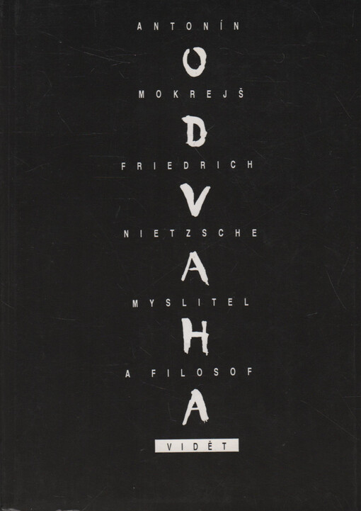 Odvaha vidět: Friedrich Nietzsche - myslitel a filosof