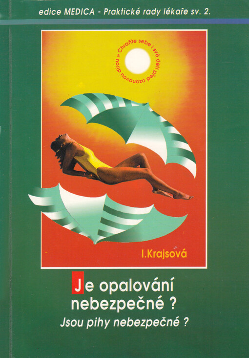 Je opalování nebezpečné? ; Jsou pihy nebezpečné?