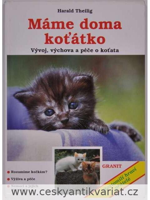 Máme doma koťátko : vývoj, výchova a péče o koťata