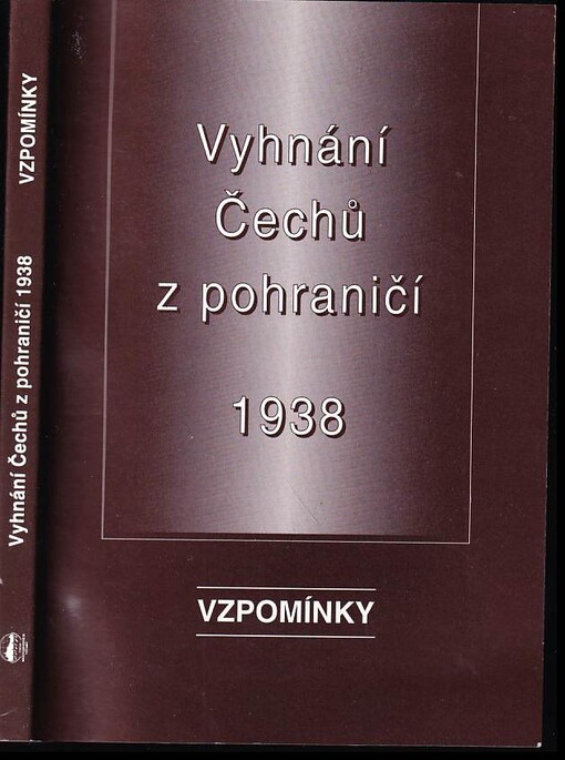 Vyhnání Čechů z pohraničí 1938 : vzpomínky