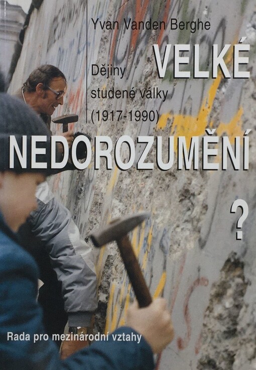 Velké nedorozumění?: dějiny studené války (1917-1990)