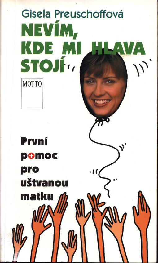 Nevím, kde mi hlava stojí: první pomoc pro uštvanou matku