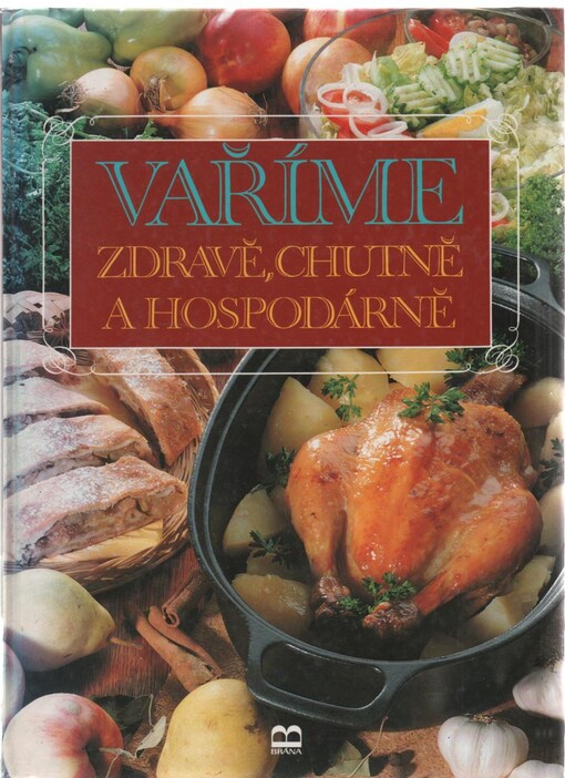 Vaříme zdravě, chutně a hospodárně, Vyd. 17., v Bráně 1.