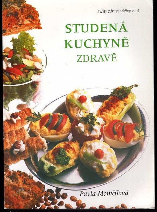 Studená kuchyně zdravě : studený bufet, předkrmy, lunch, snack