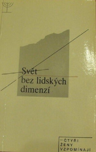 Svět bez lidských dimenzí : čtyři ženy vzpomínají