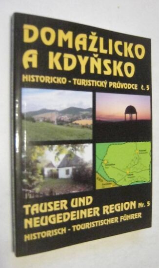 Domažlicko a Kdyňsko = Tauser und Neugedeiner Region