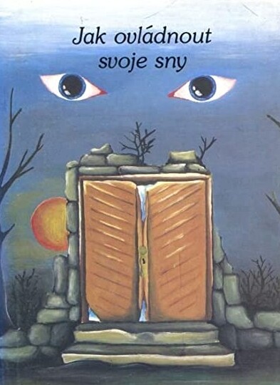 Jak ovládnout svoje sny a Jak se stát jasnovidcem
