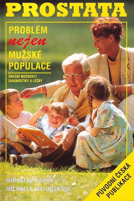 Prostata :problém (nejen) mužské populace : dnešní možnosti diagnostiky a léčby