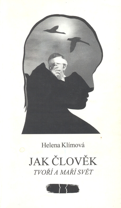 Jak člověk tvoří a maří svět, aneb, Co děláme 