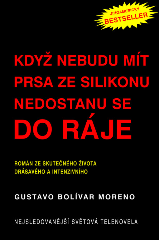 Když nebudu mít prsa ze silikonu, nedostanu se do ráje