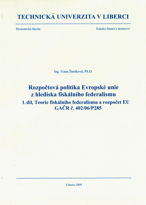 Rozpočtová politika Evropské unie z hlediska fiskálního federalismu: GAČR č. 402/06/P285