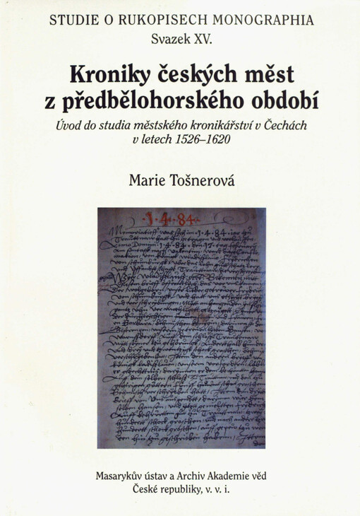 Kroniky českých měst z předbělohorského období: úvod do studia městského kronikářství v Čechách v letech 1526-1620
