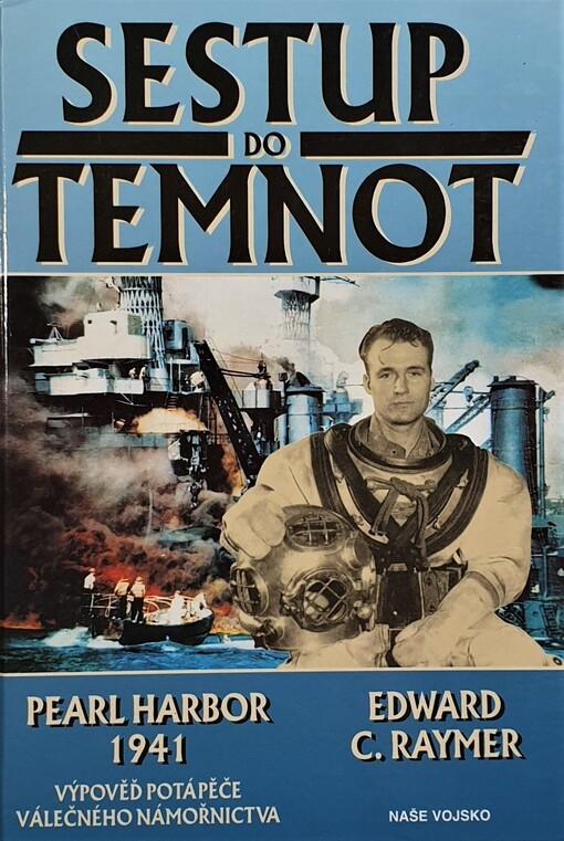 Sestup do temnot : Pearl Harbor 1941 : výpověď potápěče válečného námořnictva
