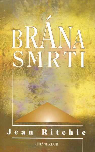 Brána smrti : pravdivé příběhy blízkých setkání se smrtí