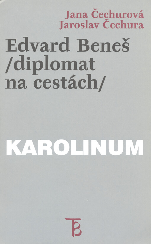 Edvard Beneš - diplomat na cestách: depeše z padesáti zahraničních cest ministra Beneše 1919-1928
