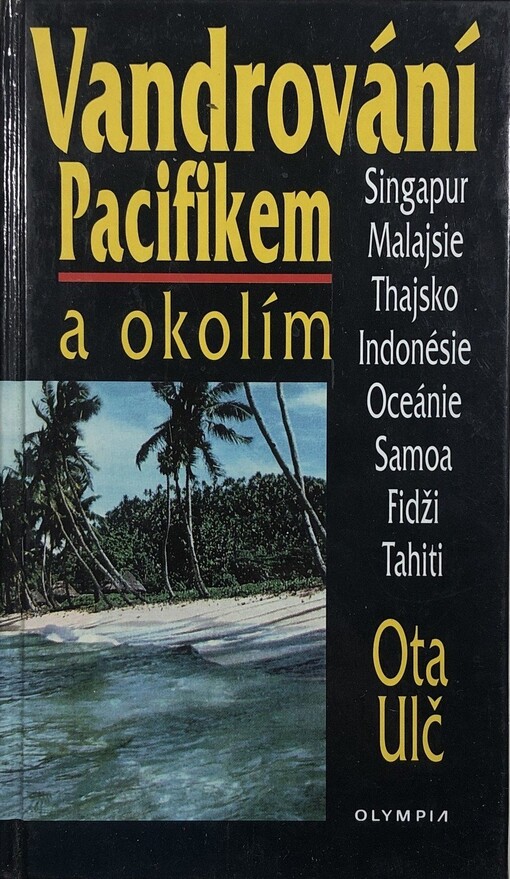 Vandrování Pacifikem a okolím :Singapur, Malajsie, Thajsko, Indonésie, Oceánie, Samoa, Fidži, Tahiti