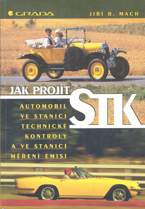 Jak projít STK : automobil ve stanici technické kontroly a ve stanici měření emisí