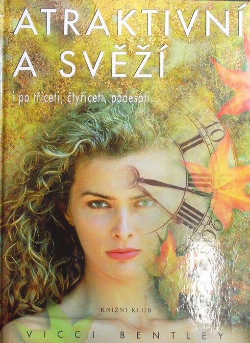 Atraktivní a svěží i po 30, 40, 50-