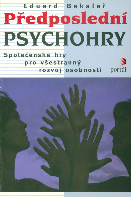 Předposlední psychohry: společenské hry pro všestranný rozvoj osobnosti