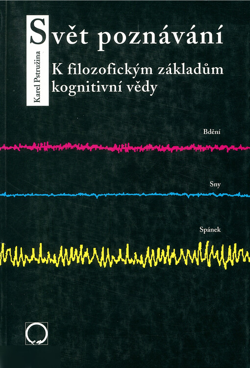 Svět poznávání: (k filozofickým základům kognitivní vědy)