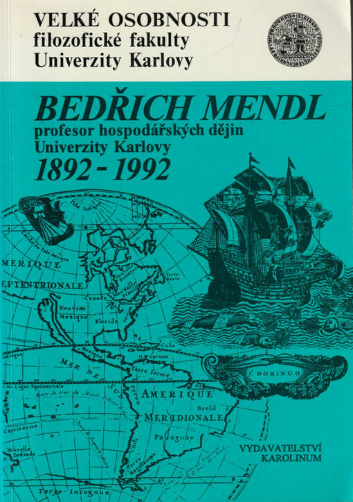 Vědecká konference k 100. výročí narození Bedřicha Mendla prvního profesora hospodářských dějin Univerzity Karlovy 1892-1992