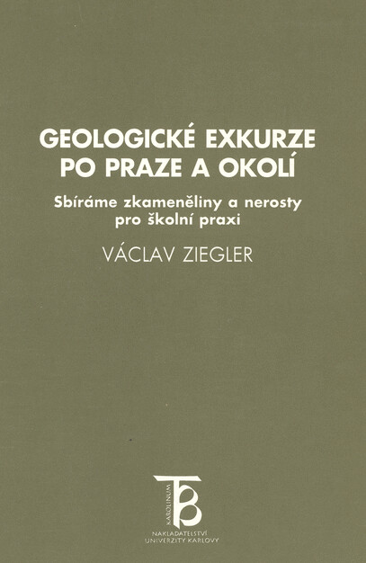 Geologické exkurze po Praze a okolí : sbíráme zkameněliny a nerosty pro školní praxi