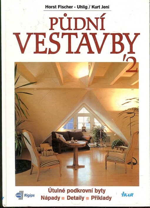 Půdní vestavby '2: útulné podkrovní byty : nápady, detaily, příklady