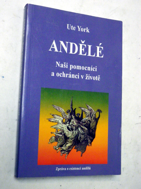 Andělé - Naši pomocníci a ochránci v životě