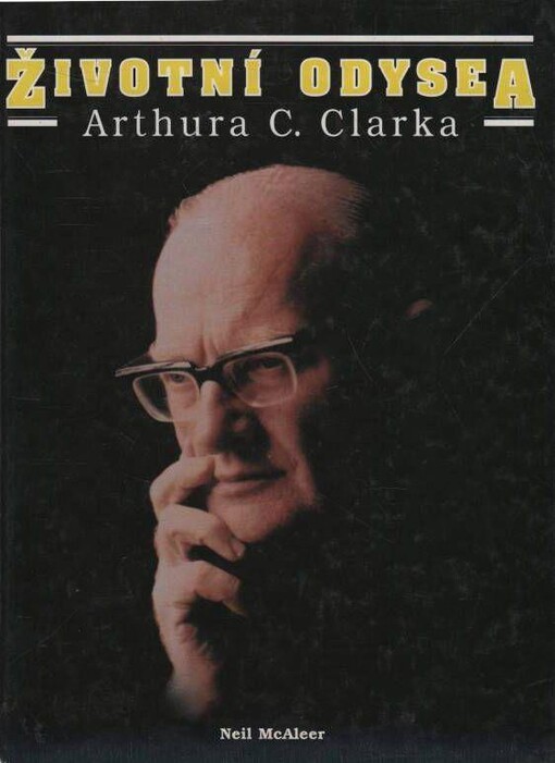 Životní odysea Arthura C. Clarka :autorizovaný životopis