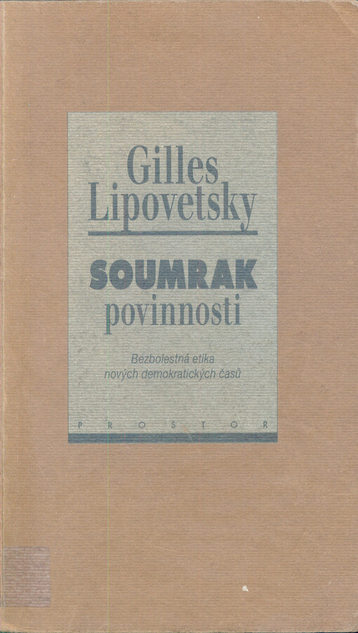 Soumrak povinnosti: bezbolestná etika nových demokratických časů