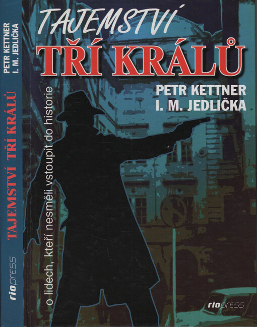 Tajemství Tří králů: o lidech, kteří nesměli vstoupit do historie