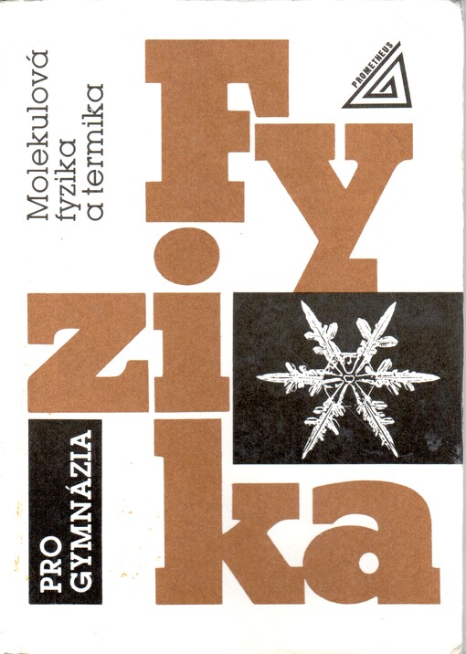 Fyzika pro gymnázia. Molekulová fyzika a termika