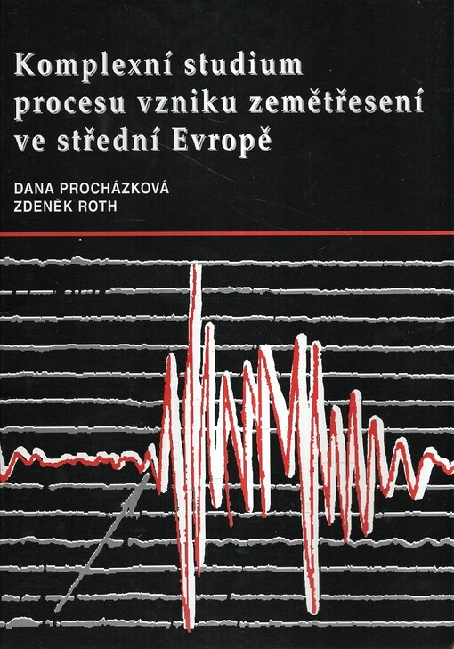 Komplexní studium procesu vzniku zemětřesení ve střední Evropě