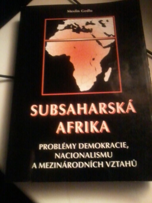 Subsaharská Afrika: problémy demokracie, nacionalismu a mezinárodních vztahů