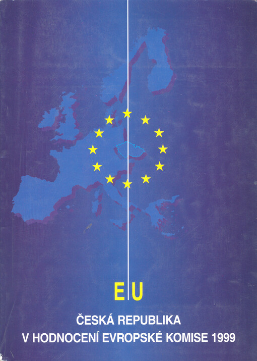 Česká republika v hodnocení Evropské komise :Pravidelná zpráva a souhrnný dokument