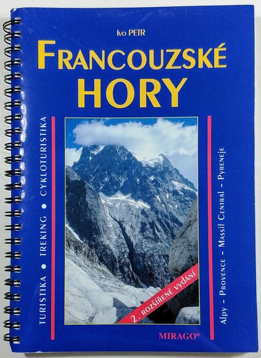 Francouzské Alpy : turistika, treking, cykloturistika : 44 túr - od Ženevského jezera po Středozemní moře