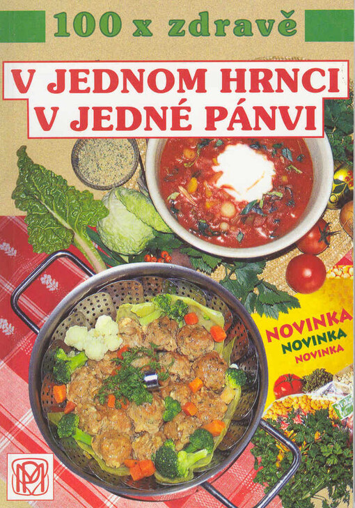V jednom hrnci, v jedné pánvi : vaříme rychle, chutně a zdravě