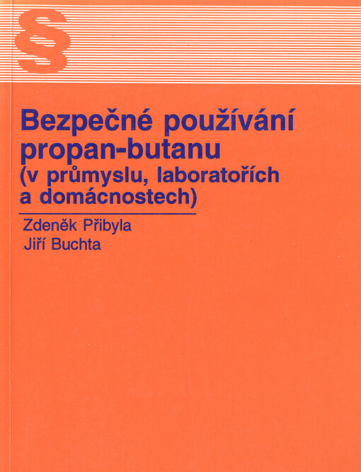 Bezpečné používání propan-butanu :(v průmyslu, laboratořích a domácnostech)